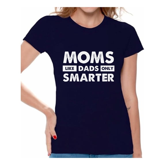 Awkward Styles Women's Moms Like Dads Only Smarter Graphic T-shirt Tops White Mothers Day