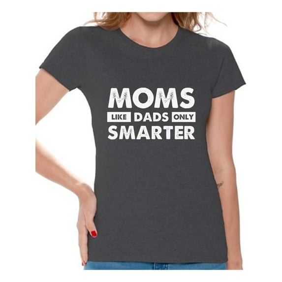 Awkward Styles Women's Moms Like Dads Only Smarter Graphic T-shirt Tops White Mothers Day