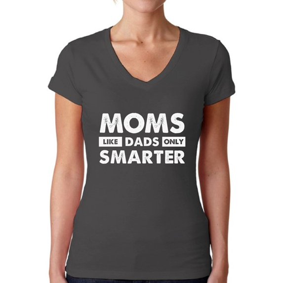 Awkward Styles Women's Moms Like Dads Only Smarter V-neck T-shirt White Mothers Day