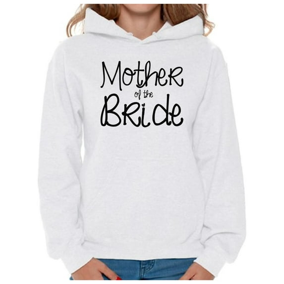 Awkward Styles Women's Mother Of The Bride Cool Graphic Hoodie Tops Party Bridal Shower Gift