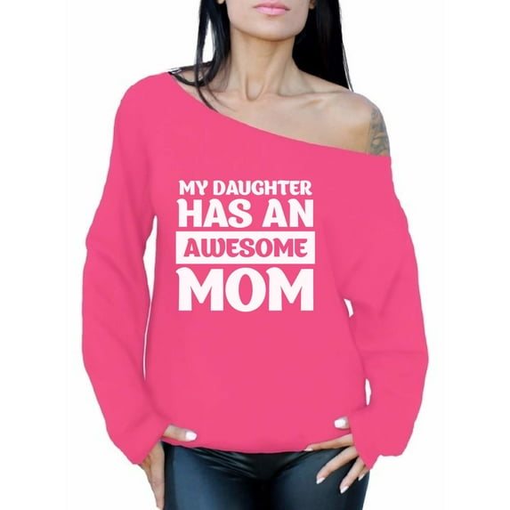 Awkward Styles Women's My Daughter Has An Awesome Mom Graphic Off Shoulder Tops Oversized Sweatshirt Proud Funny