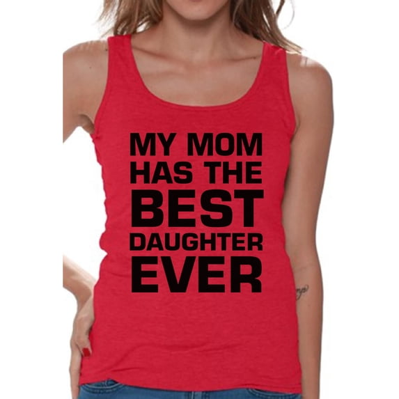 Awkward Styles Women's My Mom Has The Best Daughter Ever Graphic Tank Tops