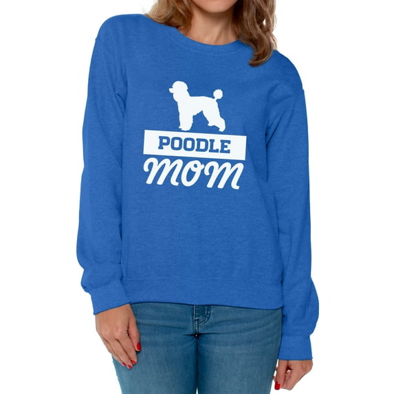 Awkward Styles Women's Poodle Mom Dog Lover Graphic Sweatshirt Tops