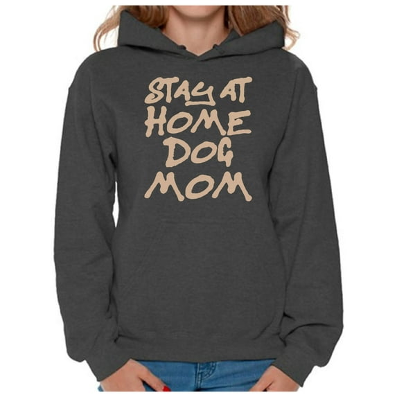 Awkward Styles Women's Stay At Home Dog Mom Graphic Hoodie Tops For Dog Lovers