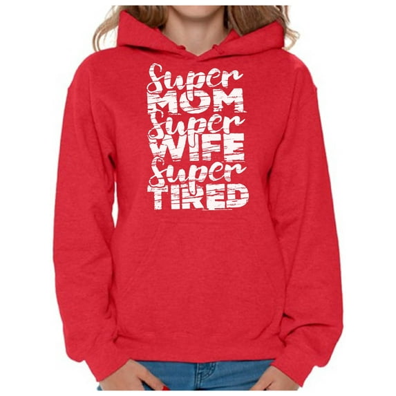 Awkward Styles Women's Super Mom Super Wife Super Tired Graphic Hoodie Tops White Mother's Day Gift