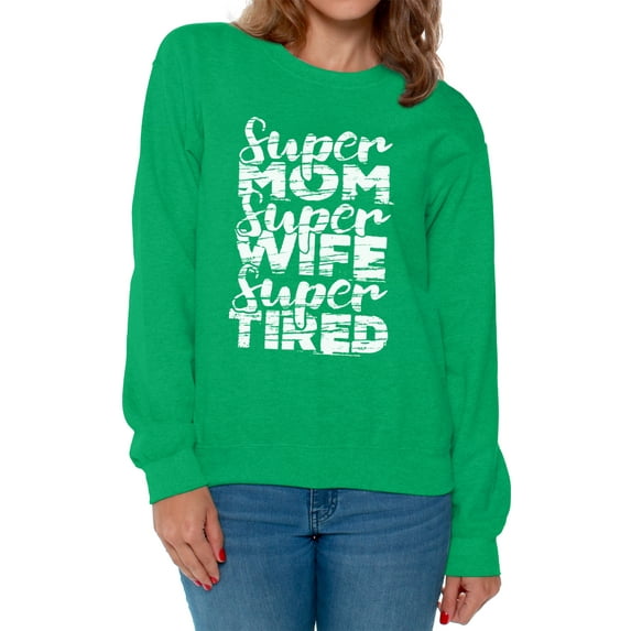 Awkward Styles Women's Super Mom Super Wife Super Tired Graphic Sweatshirt Tops White Mother's Day Gift