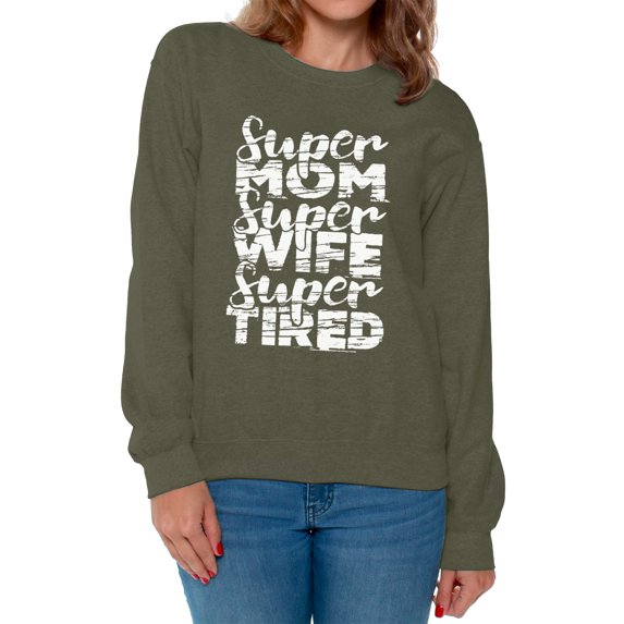 Awkward Styles Women's Super Mom Super Wife Super Tired Graphic Sweatshirt Tops White Mother's Day Gift