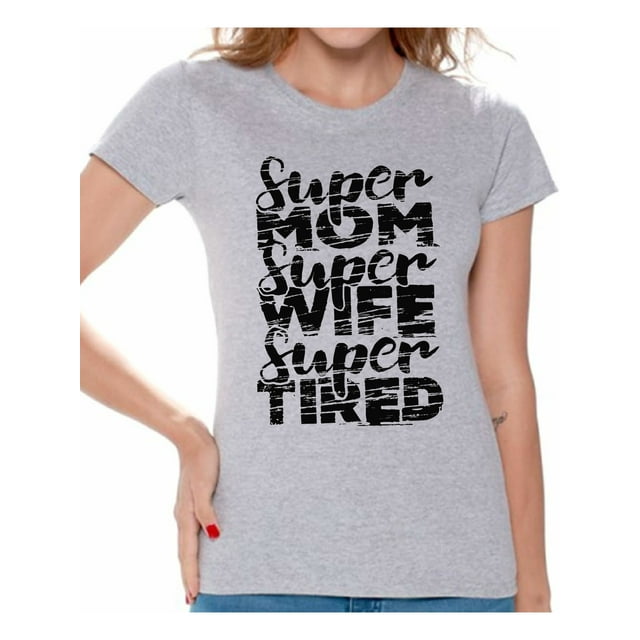 Awkward Styles Women's Super Mom Super Wife Super Tired Graphic T-shirt ...