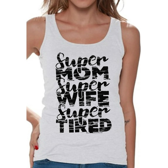 Awkward Styles Women's Super Mom Super Wife Super Tired Graphic Tank Tops Black Faded Gift Idea