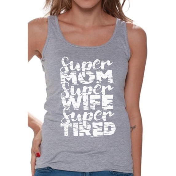 Awkward Styles Women's Super Mom Super Wife Super Tired Graphic Tank Tops White Mother's Day Gift