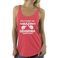 thumbnail image 1 of Awkward Styles Women's This Is What An Amazing Grandma Looks Like Graphic Racerback Tank Tops, 1 of 4