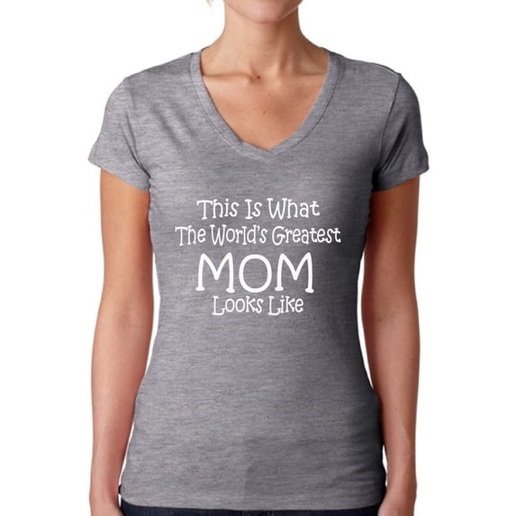 Awkward Styles Women's This Is What The World`s Greatest Mom Looks Like V-neck T-shirt Mom's