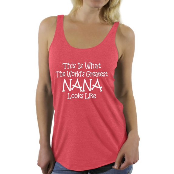 Awkward Styles Women's This Is What The World`s Greatest Nana Looks Like Graphic Racerback Tank Tops