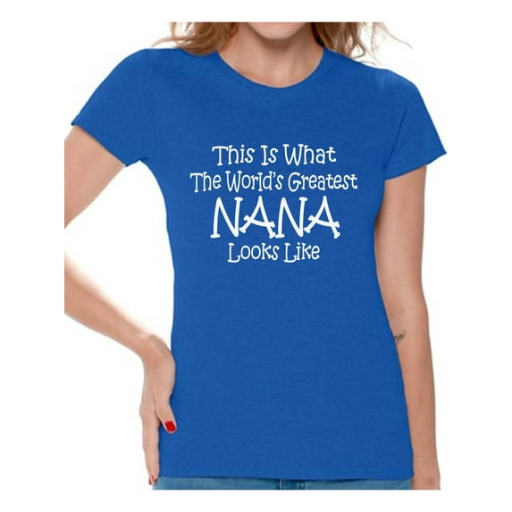 Awkward Styles Women's This Is What The World`s Greatest Nana Looks Like Graphic T-shirt Tops