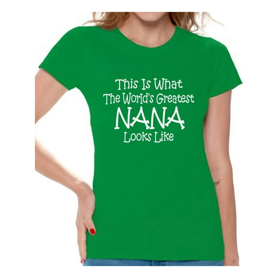 Awkward Styles Women's This Is What The World`s Greatest Nana Looks Like Graphic T-shirt Tops