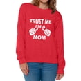 thumbnail image 1 of Awkward Styles Women's Trust Me I'm A Mom Graphic Sweatshirt Tops Mother's Day Gift, 1 of 4