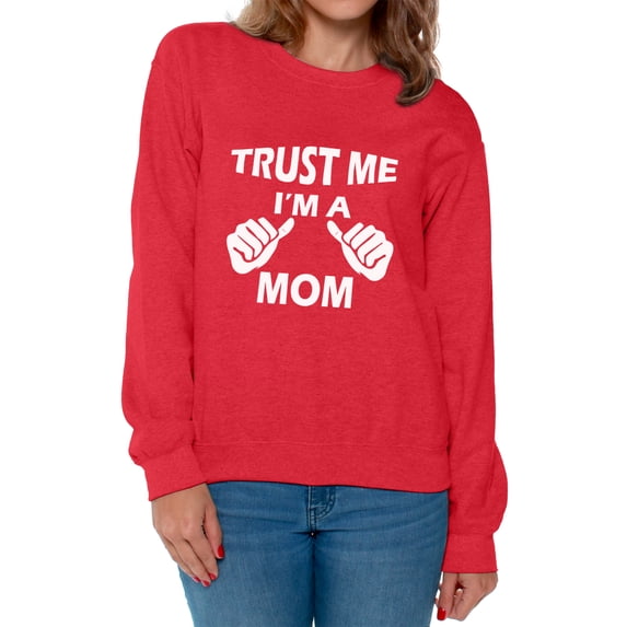 Awkward Styles Women's Trust Me I'm A Mom Graphic Sweatshirt Tops Mother's Day Gift