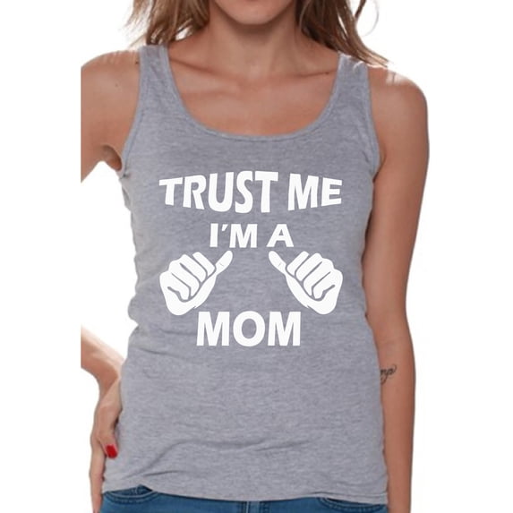 Awkward Styles Women's Trust Me I'm A Mom Graphic Tank Tops Mother's Day Gift