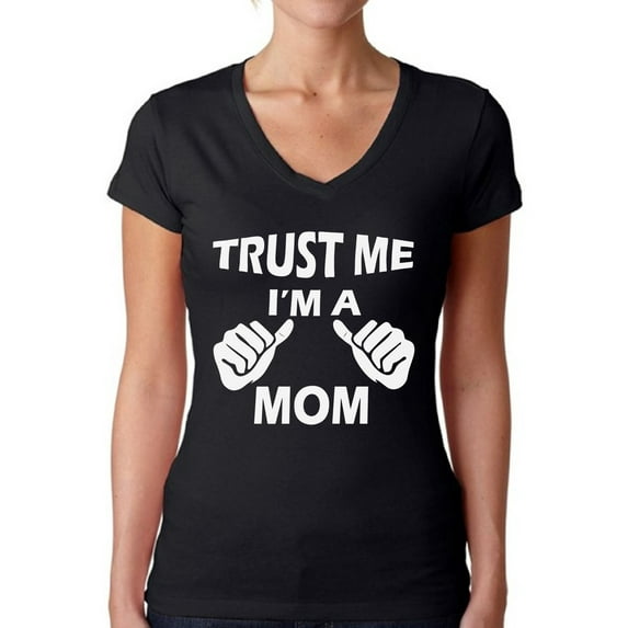 Awkward Styles Women's Trust Me I'm A Mom V-neck T-shirt Mother's Day Gift