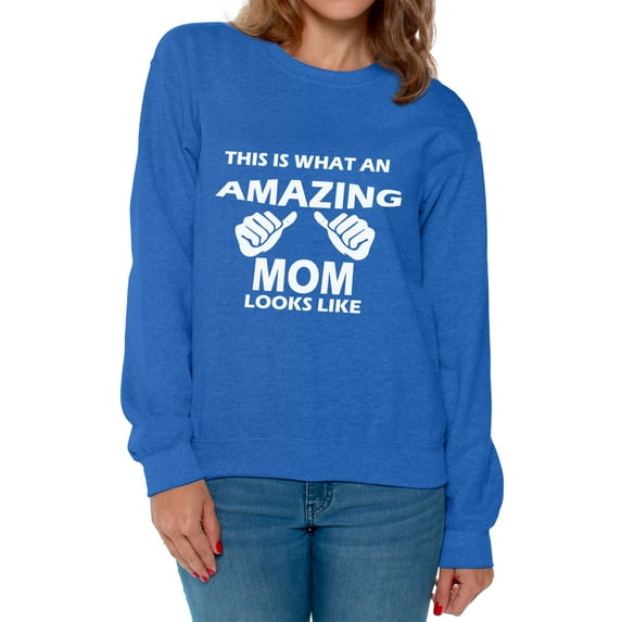 Awkward Styles Women's What An Amazing Mom Looks Like Graphic Sweatshirt Tops