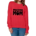 thumbnail image 1 of Awkward Styles Women's Whatever Mom Funny Graphic Sweatshirt Tops Black Mother's Day, 1 of 4