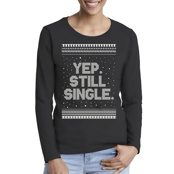 Awkward Styles Xmas Still Single Christmas Sweater Long Sleeve T-shirt For Women