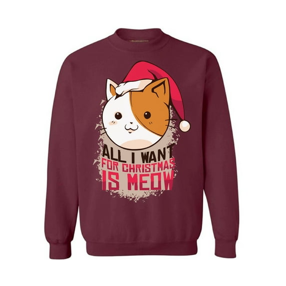 Awkward Styles Xmas Sweatshirt All I Want for Christmas is Meow Sweater