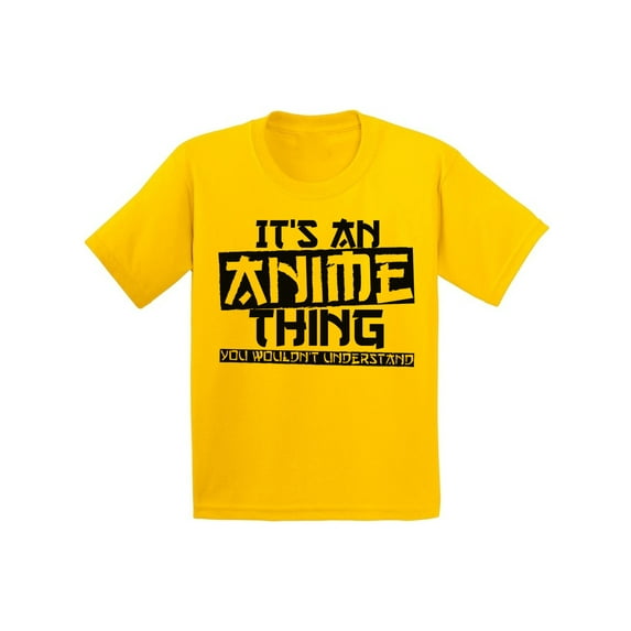 Awkward Styles Youth It's An Anime Thing You Wouldn't Understand Graphic Youth Kids T-shirt Tops