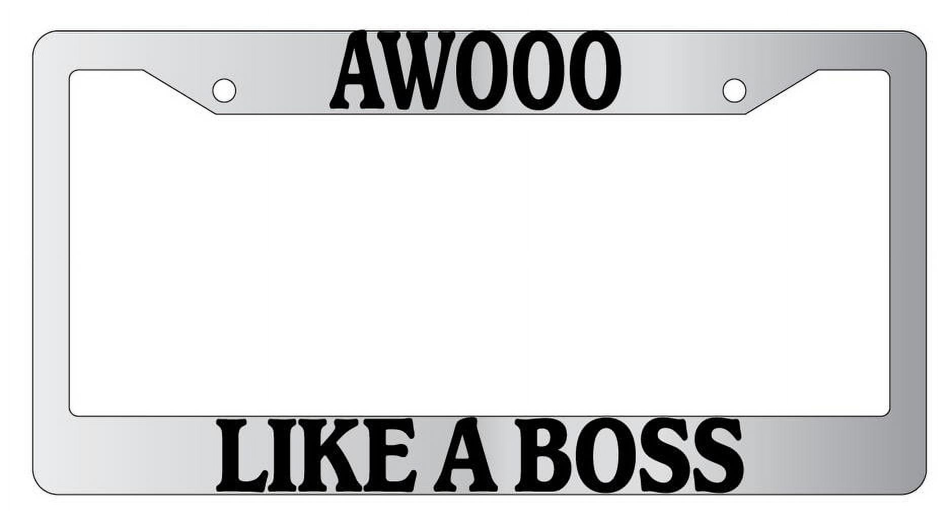 Awoo Like A Boss Chrome Plastic License Plate Frame - Walmart.com