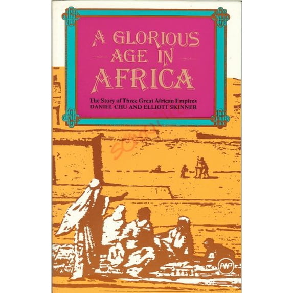 Pre-Owned A Glorious Age in Africa: The Story of 3 Great African Empires (Awp Young Readers Series) (Paperback) 0865431671 9780865431676