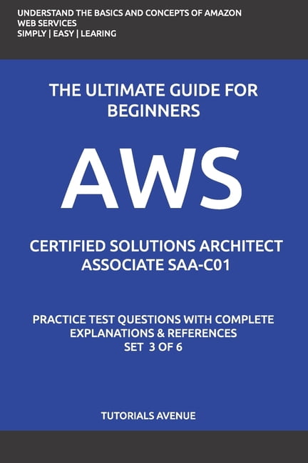 Aws: AWS Certified Solutions Architect Associate SAA-C01: AWS Certified ...