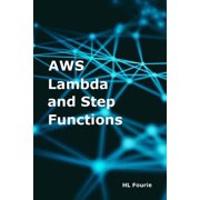 Aws Lambda and Step Functions Paperback by Hl Fourie