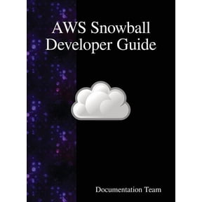 AWS Snowball Developer Guide, (Hardcover)