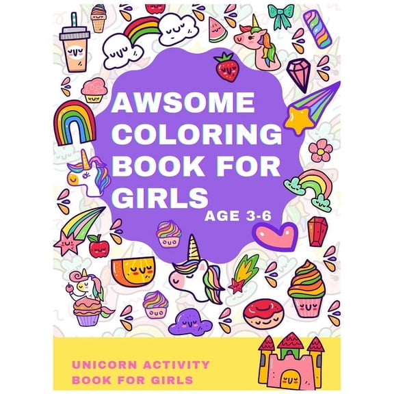 Awsome Coloring Book for Girls Age 3-6: Unicorn Activity Book For Girls ✍, (Paperback)