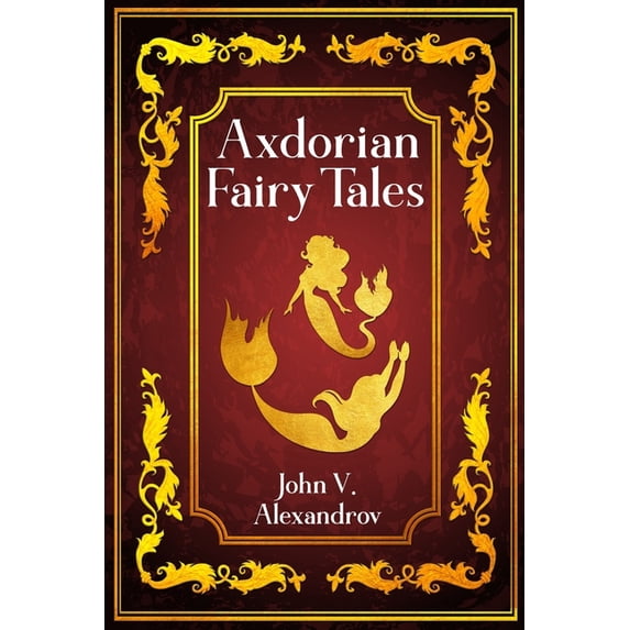 Axdorian Fairy Tales Axdorian Fairy Tales vol. 2, Book 2, (Paperback)