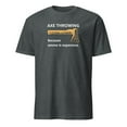thumbnail image 1 of Axe Throwing Because Ammo Is Expensive Funny T-Shirt (Dark Heather, L), 1 of 4