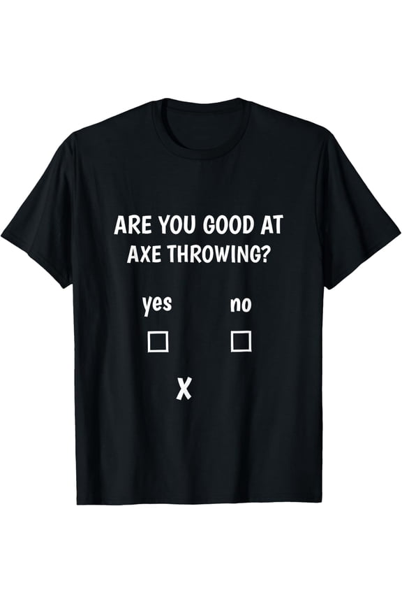 Axe Throwing Sarcasm Target Thrower Black T-Shirt