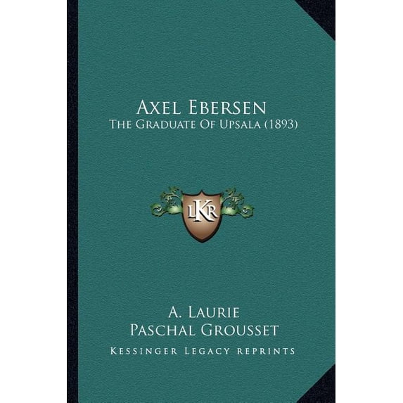 Axel Ebersen : The Graduate Of Upsala (1893) (Paperback)