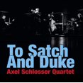 thumbnail image 1 of Axel Schlosser Quartet - To Satch & Duke - Music & Performance - CD, 1 of 1