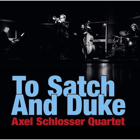 Axel Schlosser Quartet - To Satch & Duke - Music & Performance - CD
