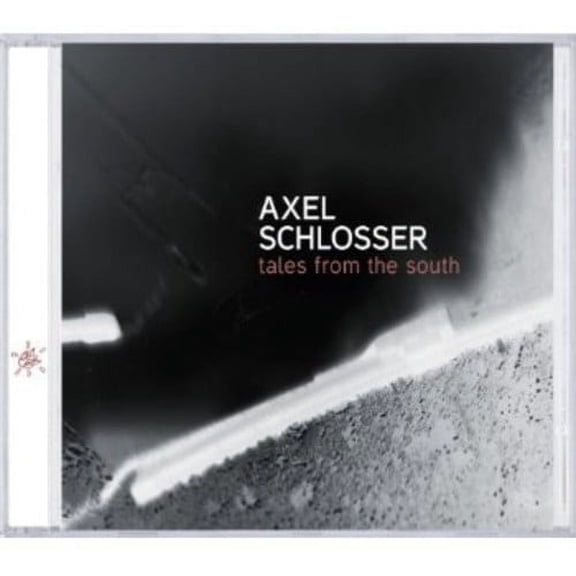 Axel Schlosser - Tales from the South - Music & Performance - CD