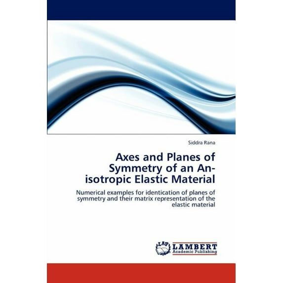 Axes and Planes of Symmetry of an An-Isotropic Elastic Material (Paperback)