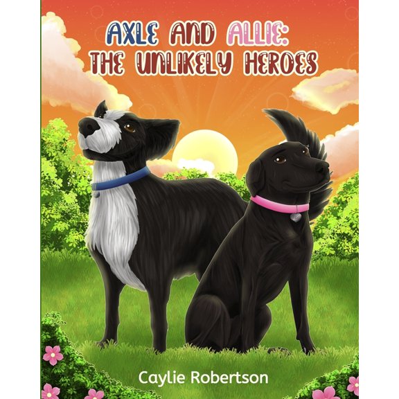 Axle and Allie: The Unlikely Heroes, (Paperback)