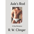 thumbnail image 1 of Axle's Rod: A Gay Romance, (Paperback), 1 of 1