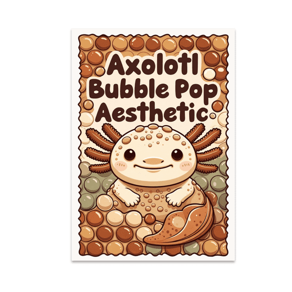 Axolotl Bubble Pop Aesthetic - Axolotl Fans - 13x19 Poster Print
