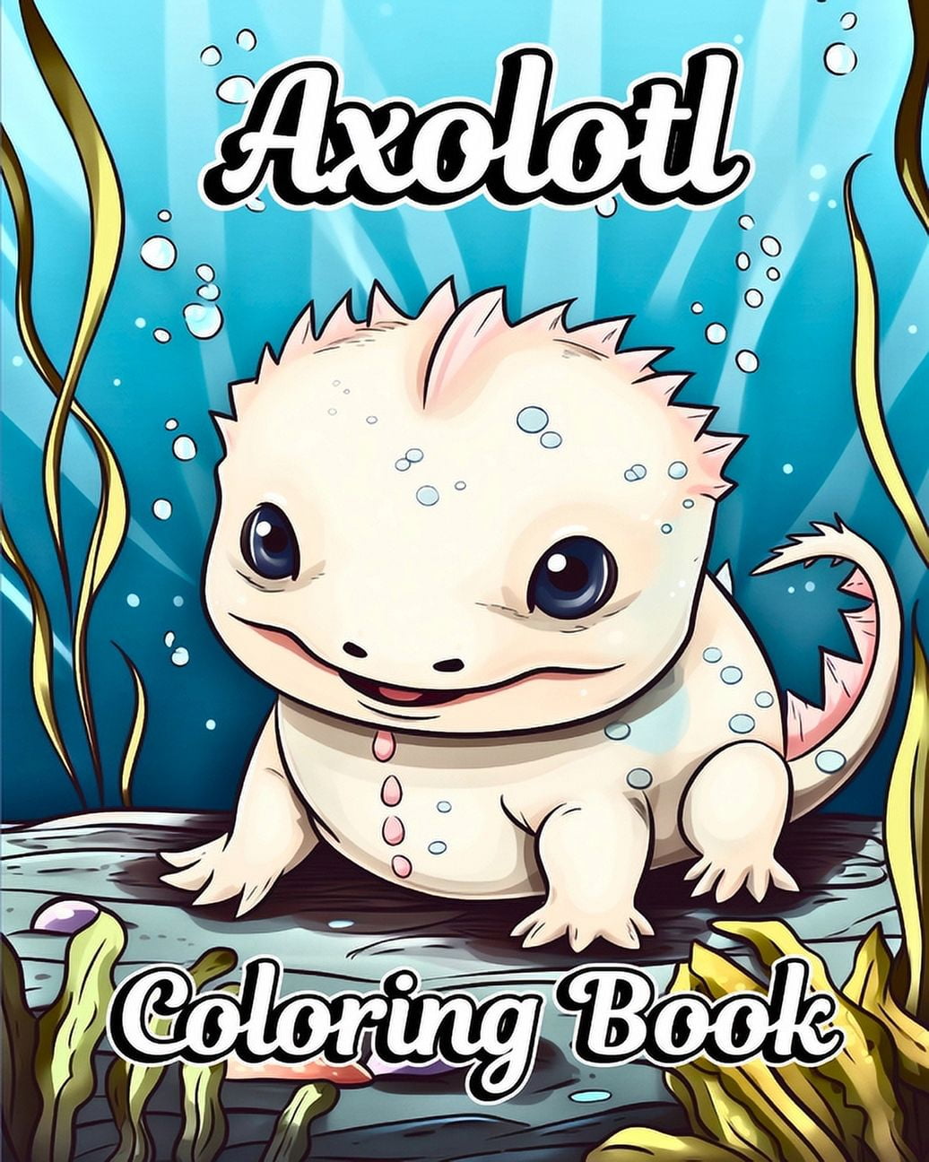 Axolotl Coloring Book: Exotic Mexican Walking Fish Drawings for Kids ...