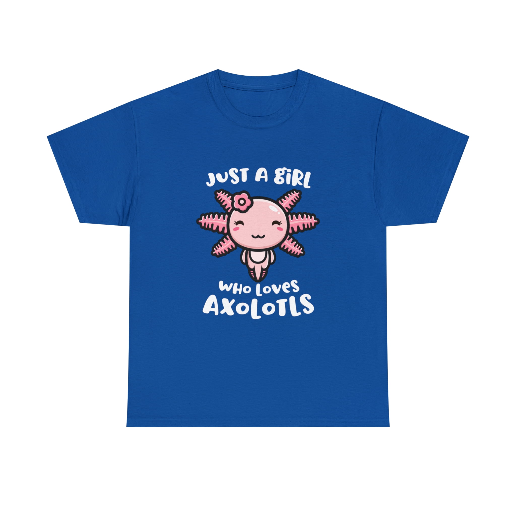 Just A Girl Who Loves Axolotls Funny Axolotl T-Shirt Just A Girl Who Loves Axolotls Funny Axolotl T-Shirt