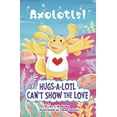 thumbnail image 1 of Axolotls! Hugs-A-Lotl Can't Show the Love, (Paperback), 1 of 1