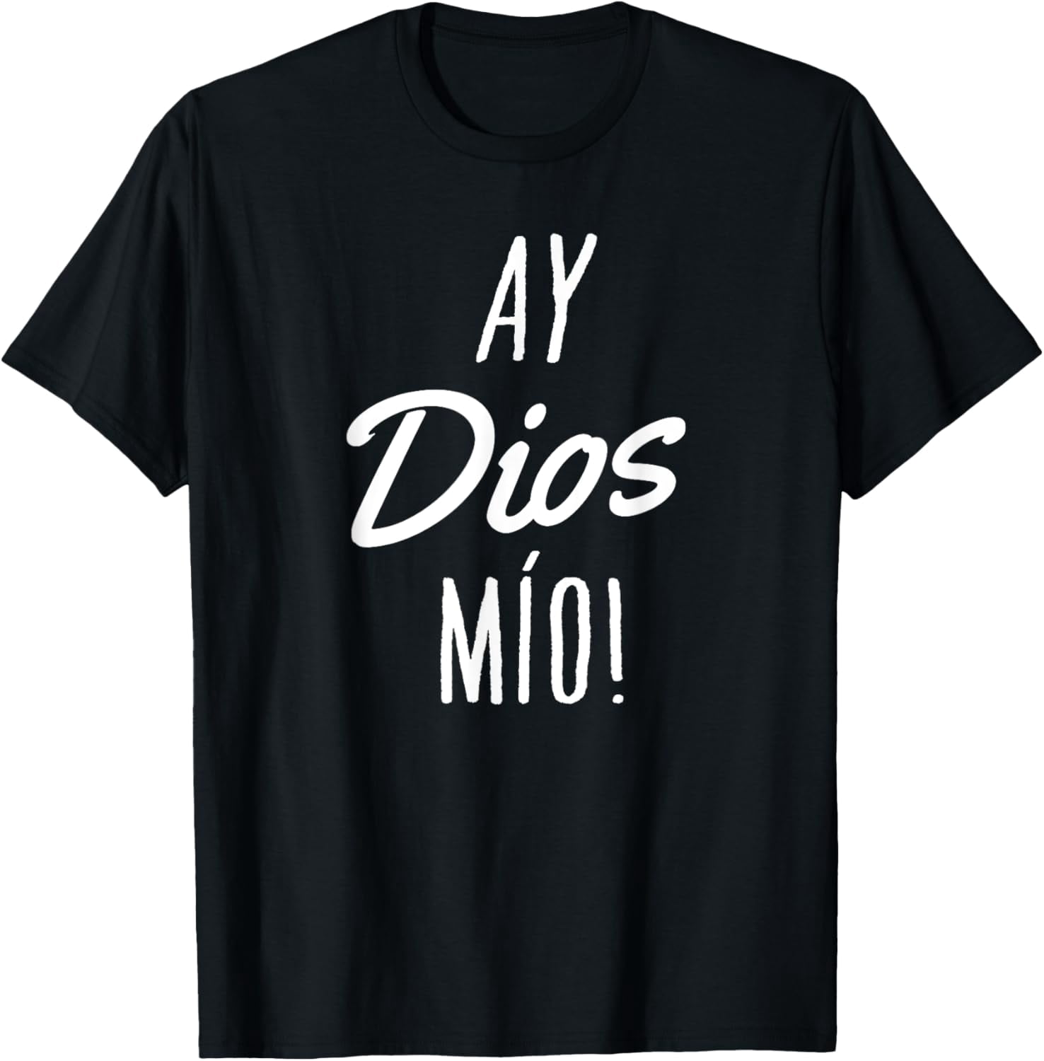 Ay Dios Mio TShirt Funny Mexican Quote Spanish TShirt