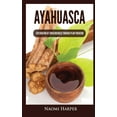 thumbnail image 1 of Ayahuasca: Exploration of Consciousness Through Plant Medicine, (Hardcover), 1 of 1